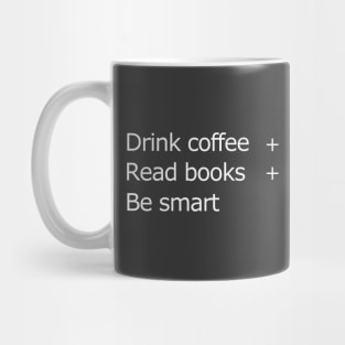 Drink coffee read books be smart Mug